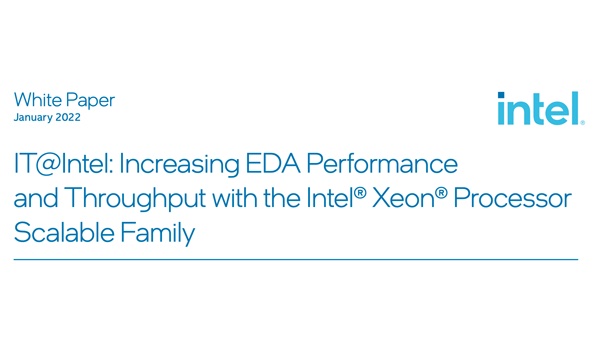 IT@Intel: Increasing EDA Performance and Throughput with the Intel Xeon Processor Scalable Family